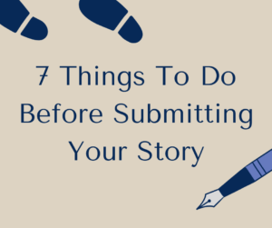 7 Things To Do Before Submitting Your Story