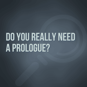 Do You Really Need a Prologue?