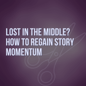 Lost in the Middle? How to Regain Story Momentum